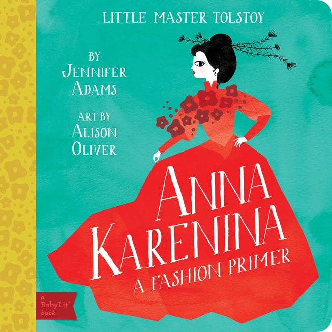 Thought-provoking children's literature Thought-provoking children's literature Anna Karenina: A BabyLit Fashion Primer Thought-provoking children's literature Thought-provoking children's literature Anna Karenina: A BabyLit Fashion Primer