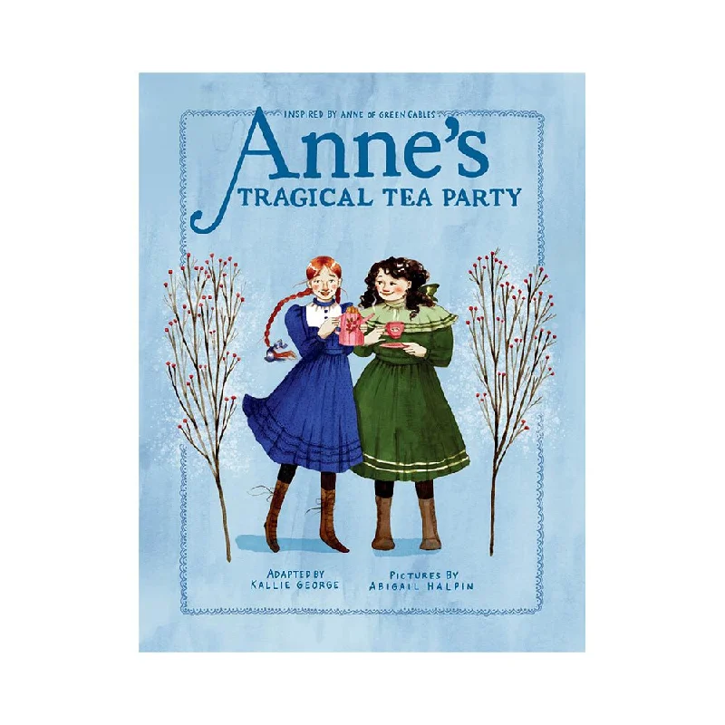 Imaginative children's literature Imaginative children's literature Anne's Tragical Tea Party Book Inspired by Anne of Green Gables Imaginative children's literature Imaginative children's literature Anne's Tragical Tea Party Book Inspired by Anne of Green Gables