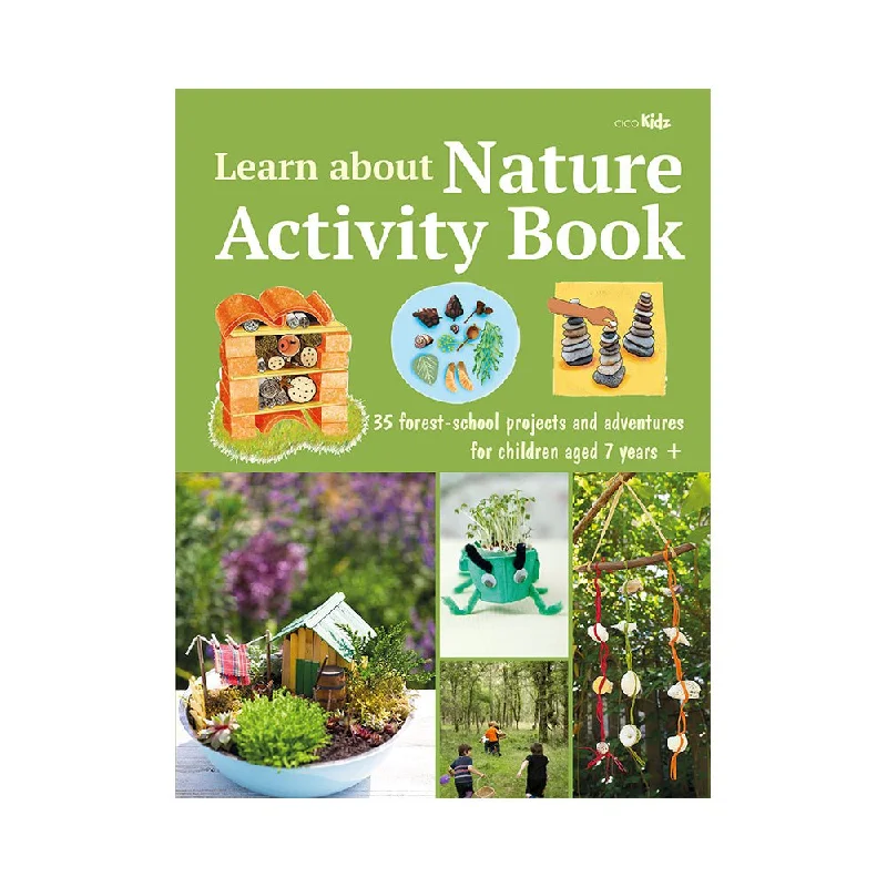 Imaginative children's literature Imaginative children's literature Learn about Nature Activity Book 35 forest-school projects and adventures for children Book Imaginative children's literature Imaginative children's literature Learn about Nature Activity Book 35 forest-school projects and adventures for children Book