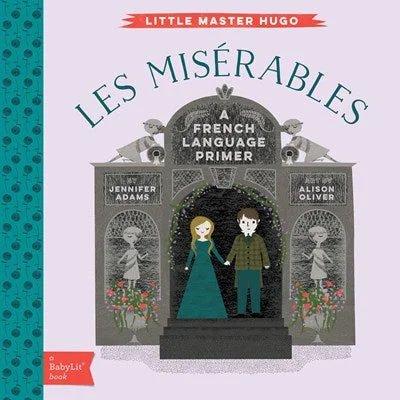 Enchanting children's books Enchanting children's books Les Miserables: A Babylit French Language Primer Enchanting children's books Enchanting children's books Les Miserables: A Babylit French Language Primer