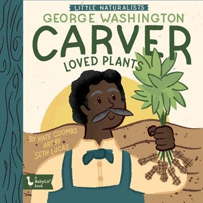 Thought-provoking children's literature Thought-provoking children's literature Little Naturalists: George Washington Carver Loved Plants Thought-provoking children's literature Thought-provoking children's literature Little Naturalists: George Washington Carver Loved Plants