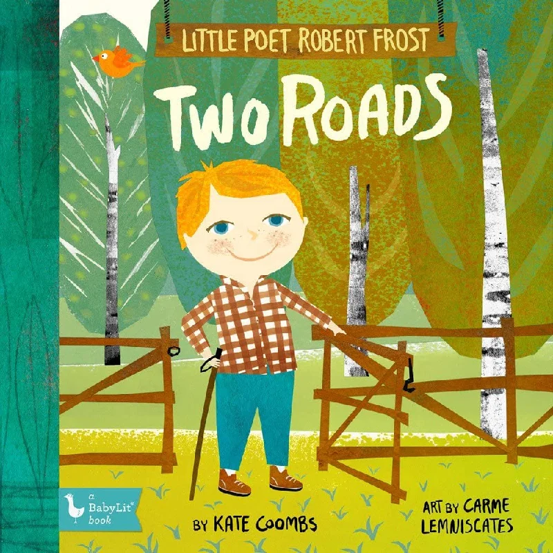 Imaginative children's literature Imaginative children's literature Little Poet Robert Frost: Two Roads by BabyLit