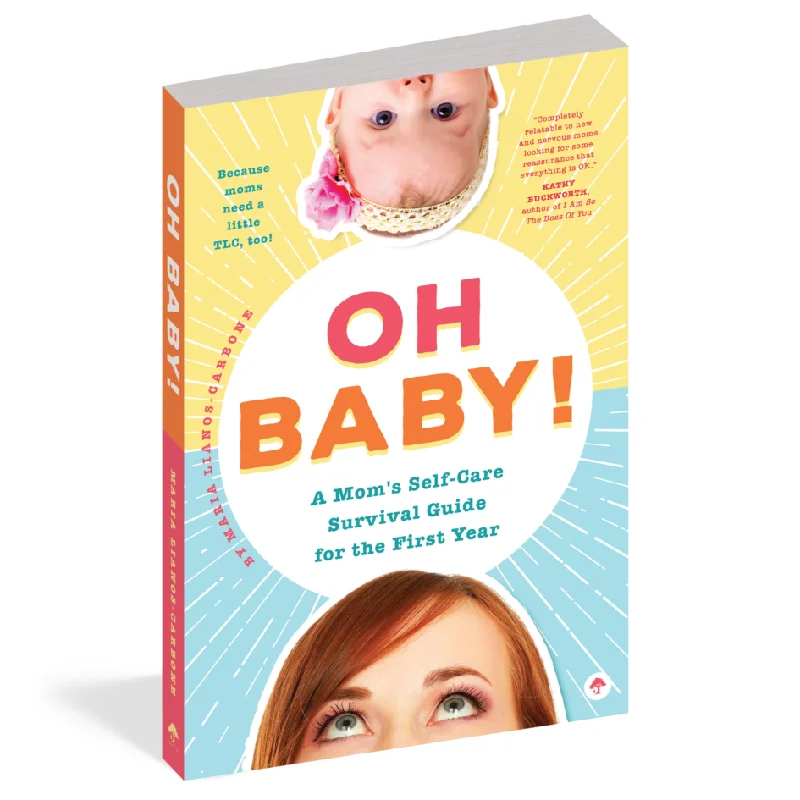 Fun-filled children's books Fun-filled children's books Oh Baby! A Mom's Self-Care Survival Guide for the First Year