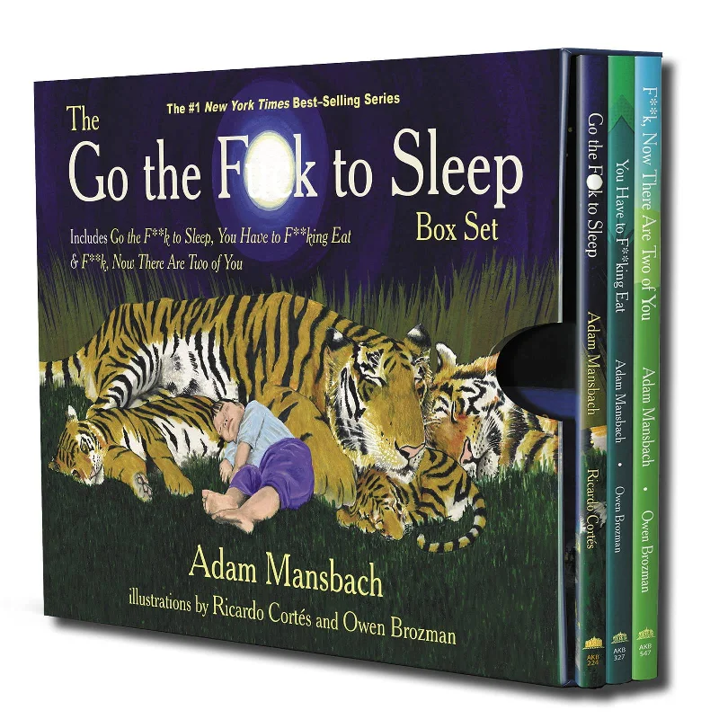 Thought-provoking children's literature Thought-provoking children's literature The Go the Fuck to Sleep Box Set: Go the Fuck to Sleep, You Have to Fucking Eat & Fuck, Now There Are Two of You Thought-provoking children's literature Thought-provoking children's literature The Go the Fuck to Sleep Box Set: Go the Fuck to Sleep, You Have to Fucking Eat & Fuck, Now There Are Two of You