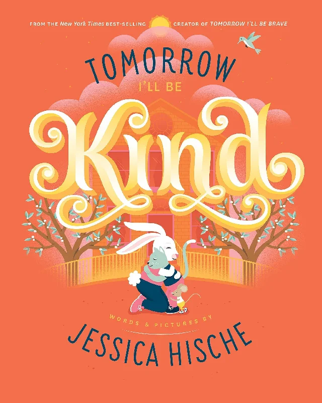 Engaging narratives for children Engaging narratives for children Tomorrow I'll Be Kind